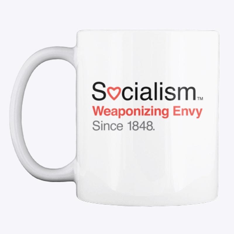 Socialism.™ Weaponizing Envy. On White.