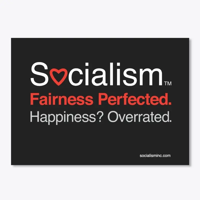 Socialism.™ Fairness. On Black.