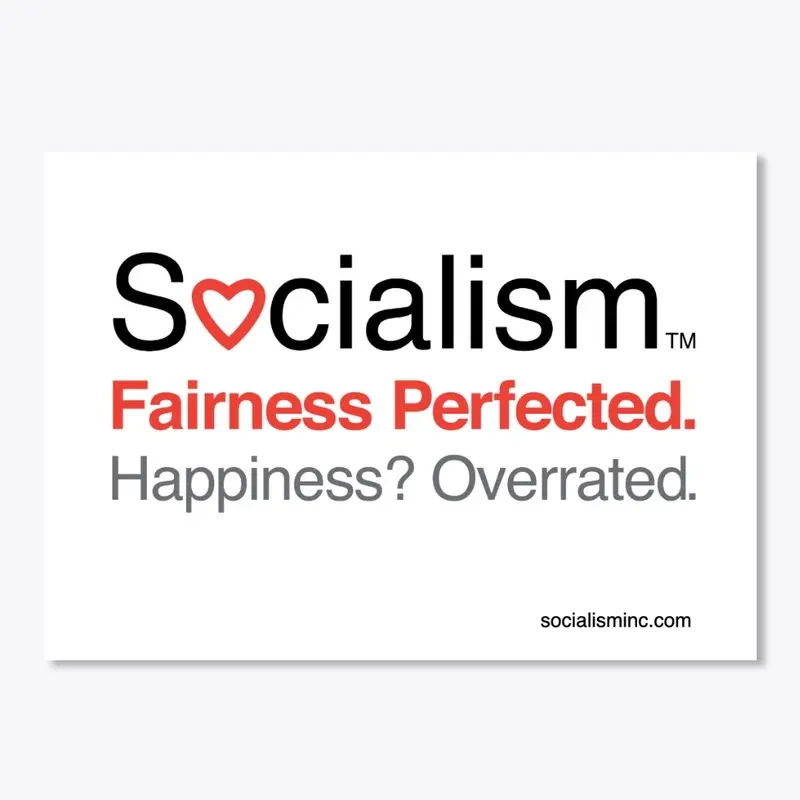 Socialism.™ Fairness. On White.