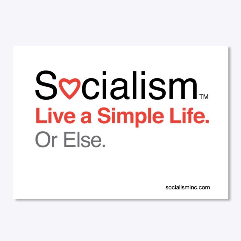 Socialism.™ Simple Life. On White.