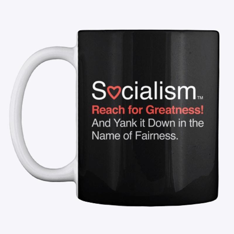 Socialism.™ Greatness. On Black.