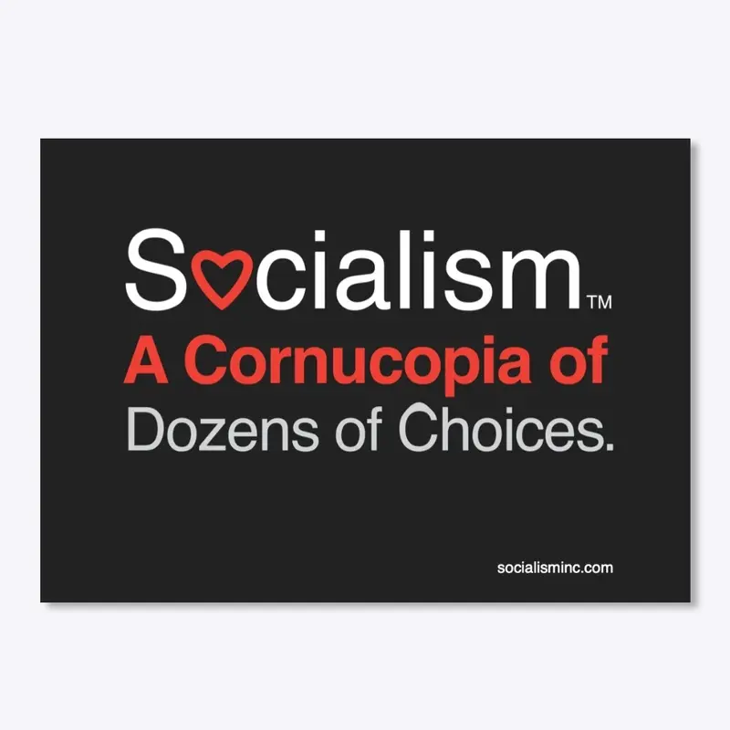 Socialism.™ Choices. On Black.