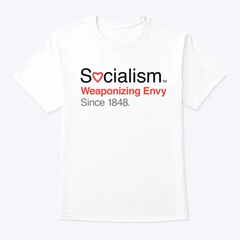 Socialism.™ Weaponizing Envy. On White.