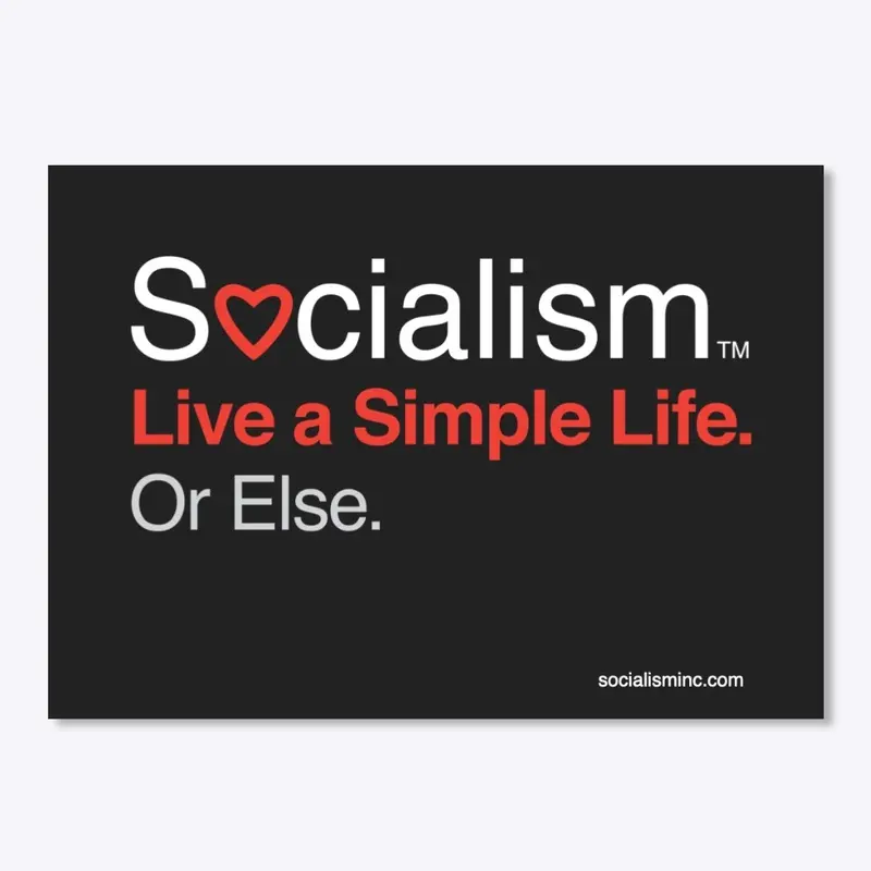 Socialism.™ Simple Life. On Black.