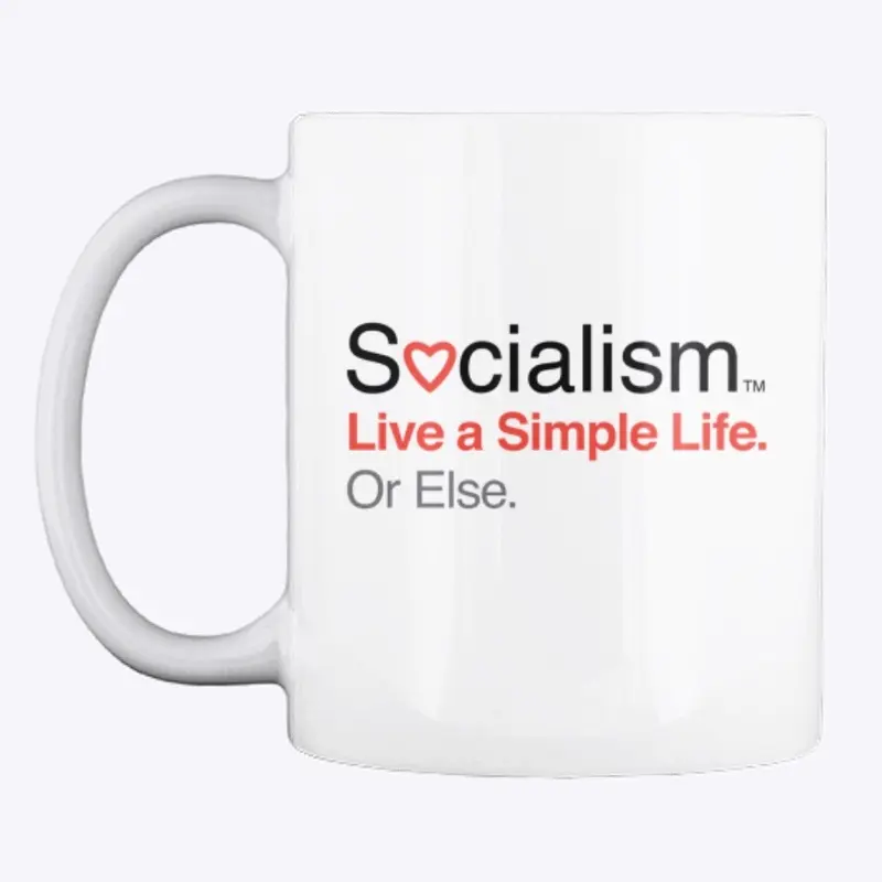 Socialism.™ Simple Life. On White.