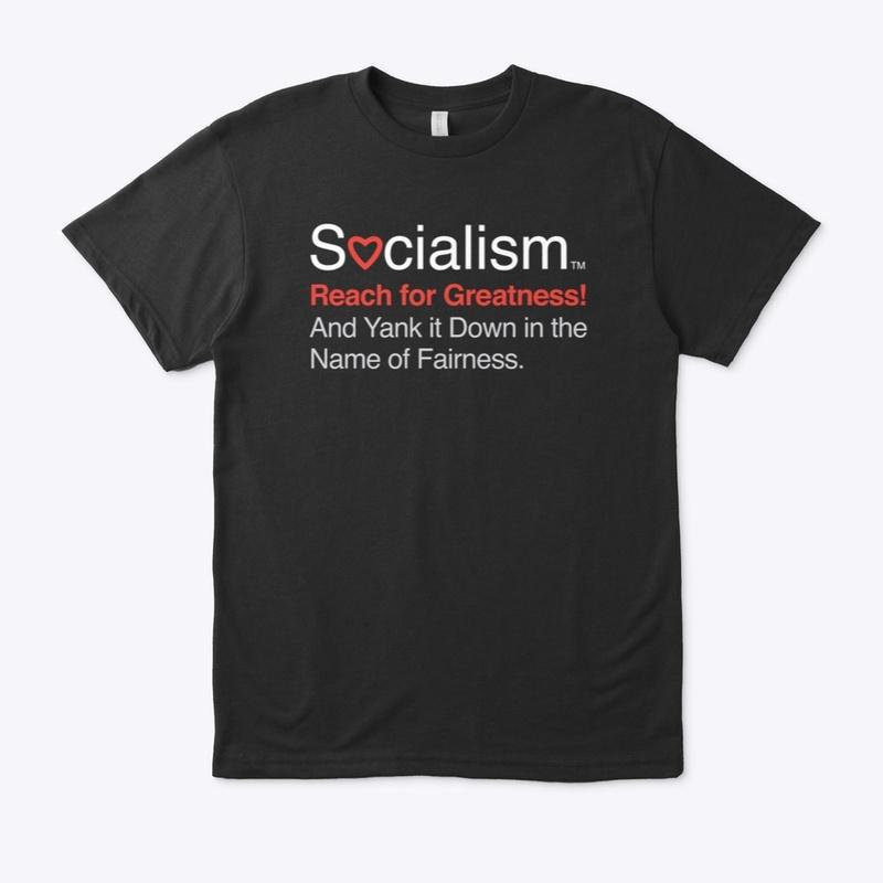 Socialism.™ Greatness. On Black.